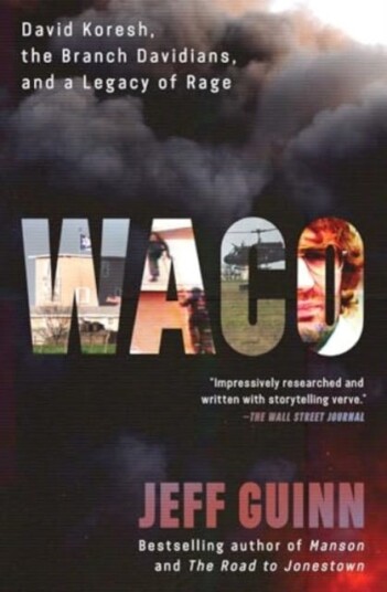 Waco David Koresh, the Branch Davidians, and A Legacy of Rage Waco David Koresh, the Branch Davidians, and A Legacy of Rage