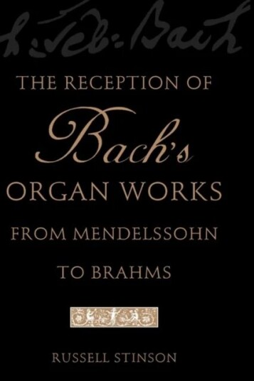 The Reception Of Bach'S Organ Works From Mendelssohn To Brahms Av Russell (Professor And College Organist Professor And College Organist Lyon Col