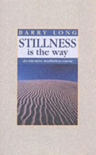 Stillness Is The Way Av Barry Long