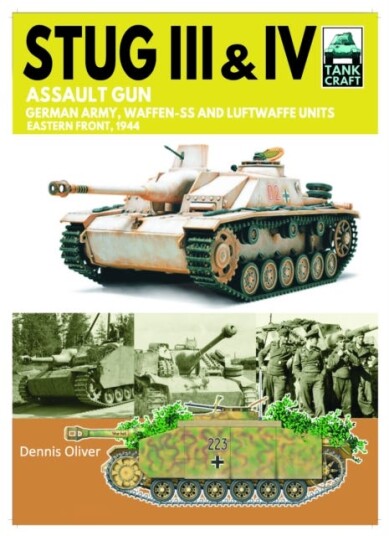 Tank Craft 44 Stug III Assault Gun German Army, WaffenSS and Luftwaffe Units Eastern Front, 1944 Tank Craft 44 Stug III Assault Gun German Army, WaffenSS and Luftwaffe Units Eastern Front, 1944