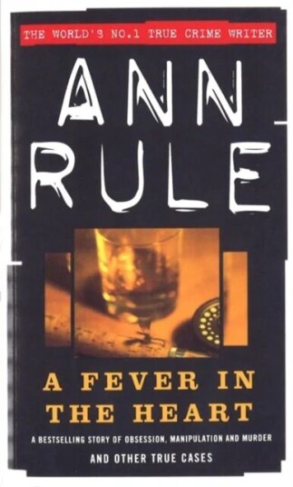 A Fever In The Heart Av Ann Rule