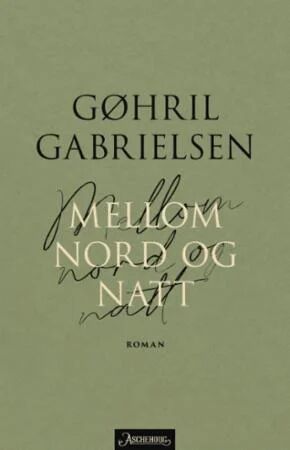 Mellom Nord Og Natt Av Gøhril Gabrielsen