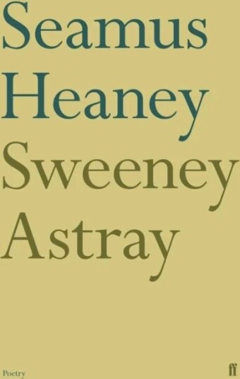 Sweeney Astray Av Seamus Heaney Sweeney Astray Av Seamus Heaney