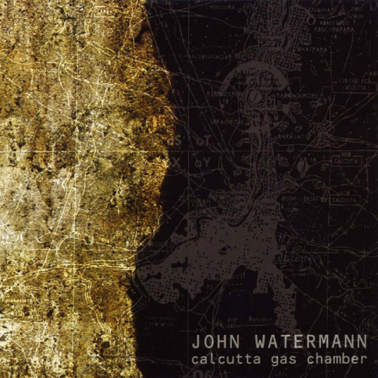 John Watermann Calcutta Gas Chamber CD