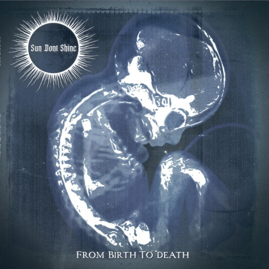 Sun Dont Shine From Birth to Death CD