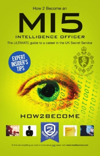 How To Become A Mi5 Intelligence Officer: The Ultimate Career Guide To Working For Mi5 Av How2become