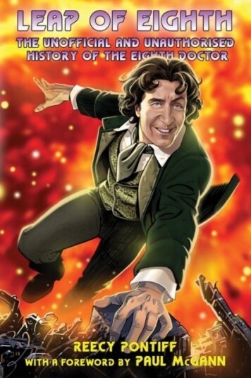 Doctor Who: Leap of Eighth: The Unofficial and Unauthorised History of the Eighth Doctor Doctor Who: Leap of Eighth: The Unofficial and Unauthorised History of the Eighth Doctor
