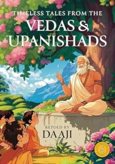 Timeless Tales From The Vedas And Upanishad Timeless Tales From The Vedas And Upanishad