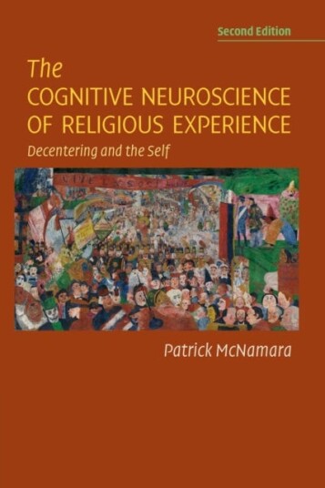 The Cognitive Neuroscience of Religious Experience Decentering and the Self