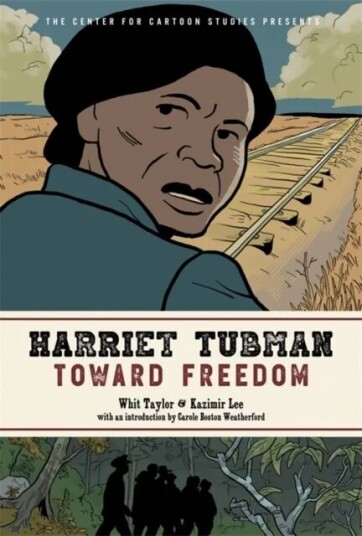 Harriet Tubman: Toward Freedom Av Kazimir Lee, Whit Taylor