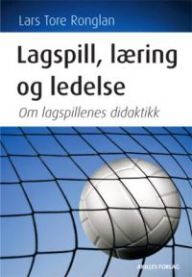 Lagspill læring og ledelse: om lagspillenes didaktikk Pent brukt bok