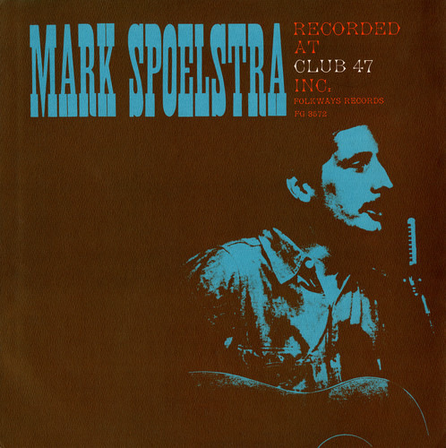 Mark Spoelstra Mark Spoelstra Recorded At Club 47 CD