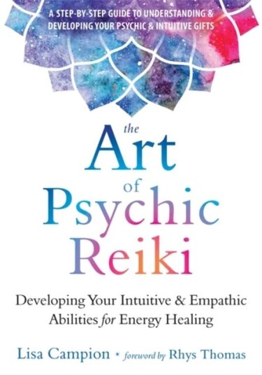 The Art Of Psychic Reiki Av Lisa Campion, Rhys Thomas