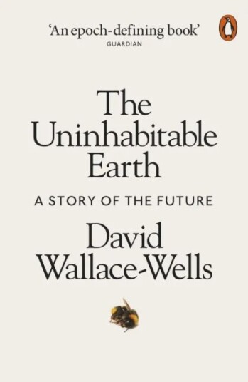 The Uninhabitable Earth Av David Wallace-Wells