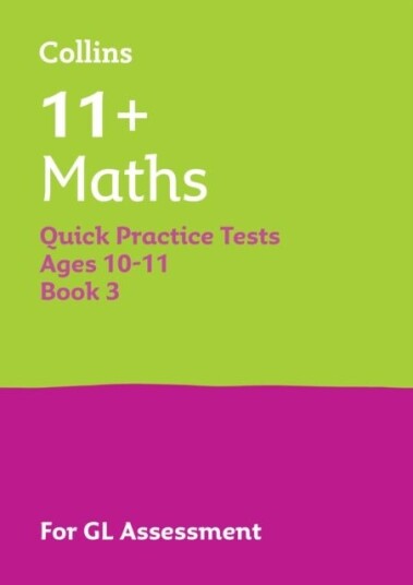 11+ Maths Quick Practice Tests Age 10 11 Year 6 Book 3 11+ Maths Quick Practice Tests Age 10 11 Year 6 Book 3