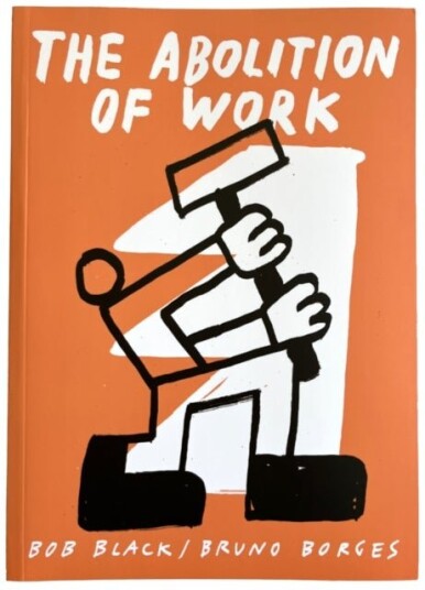The Abolition Of Work The Abolition Of Work