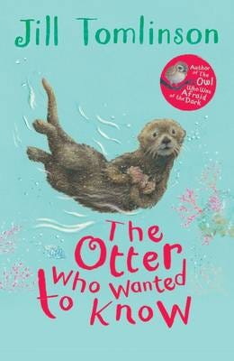 The Otter Who Wanted To Know Av Jill Tomlinson