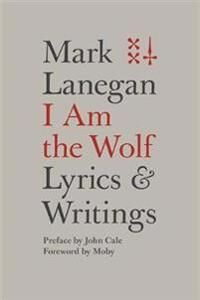 I Am The Wolf Av Mark Lanegan