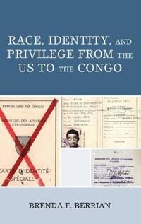 Berrian Brenda F. Race Identity and Privilege from the US to the Congo