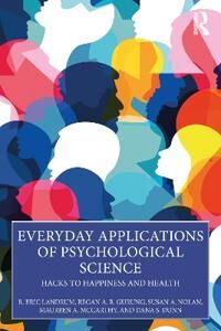 Everyday Applications Of Psychological Science Av R. Eric Landrum, Regan A. R. (University Of Wisconsin Usa) Gurung, Susan A. Nolan, Maureen A. Mccart