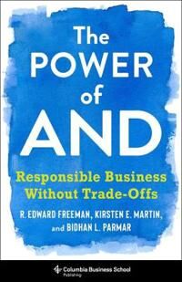 The Power Of And Av R. Edward Freeman, Bidhan L. Parmar, Kirsten Martin The Power Of And Av R. Edward Freeman, Bidhan L. Parmar, Kirsten Martin