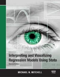Interpreting And Visualizing Regression Models Using Stata Av Michael N. (University Of Aarhus Denmark) Mitchell Interpreting And Visualizing Regression Models Using Stata Av Michael N. (University Of Aarhus Denmark) Mitchell