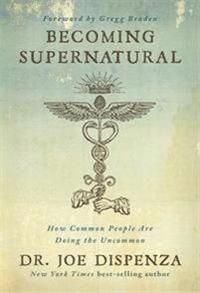 Becoming Supernatural Av Dr Joe Dispenza Becoming Supernatural Av Dr Joe Dispenza