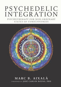 Psychedelic Integration Av Marc Aixala Psychedelic Integration Av Marc Aixala
