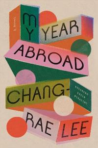 My Year Abroad Av Chang-Rae Lee