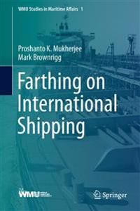 Mukherjee Proshanto K. Farthing on International Shipping Mukherjee Proshanto K. Farthing on International Shipping
