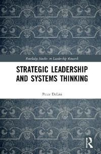 Strategic Leadership And Systems Thinking Av Peter Delisi