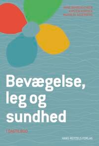 Bahrenscheer Anne Bevægelse leg og sundhed - i dagtilbud