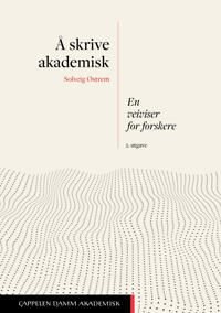 Å Skrive Akademisk Av Solveig Østrem