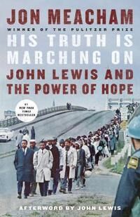 His Truth Is Marching On Av Jon Meacham, John Lewis