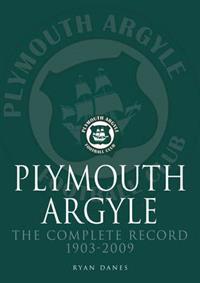 Danes Ryan Plymouth Argyle: The Complete Record 1903-2009 Danes Ryan Plymouth Argyle: The Complete Record 1903-2009