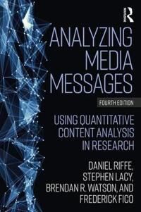Analyzing Media Messages Av Daniel Riffe, Stephen (Michigan State University) Lacy, Brendan R. Watson
