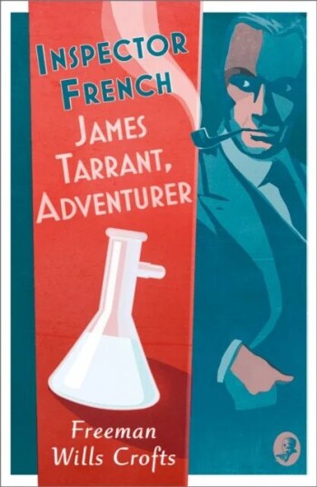 Inspector French: James Tarrant, Adventurer Av Freeman Wills Crofts