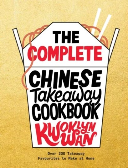 The Complete Chinese Takeaway Cookbook Av Kwoklyn Wan