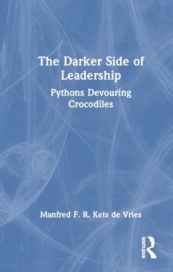 The Darker Side of Leadership The Darker Side of Leadership