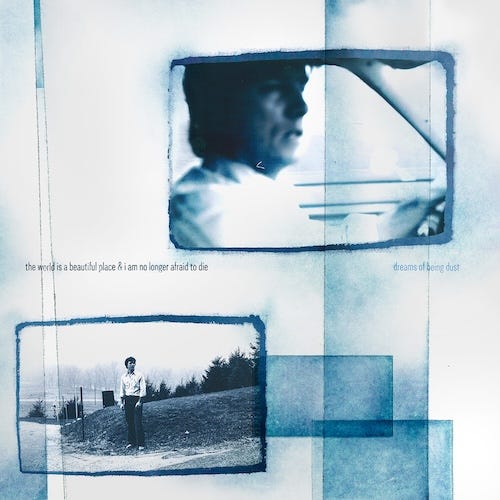 The World Is A Beautiful Place & I Am No Longer Afraid To Die  Dreams of Being Dust  CD