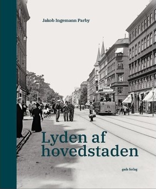 Lyden Av Hovedstaden | Jakob Ingemann Parby | Språk: Dansk