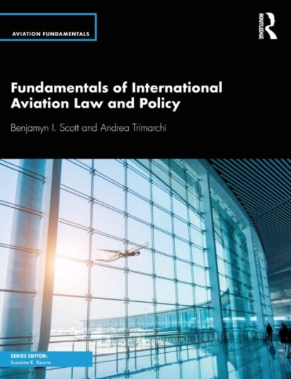 Fundamentals Of International Aviation Law And Policy Av Benjamyn I. Scott, Andrea (University Of Cologne Italy) Trimarchi