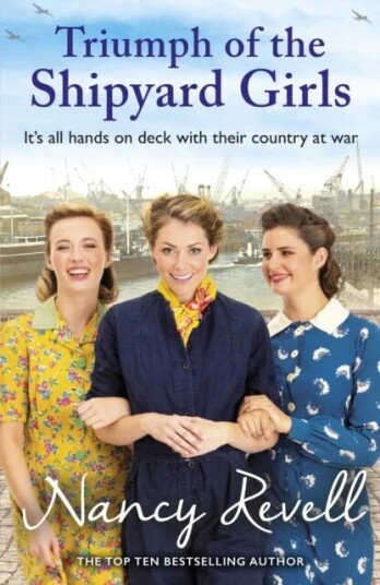 Triumph Of The Shipyard Girls Av Nancy Revell Triumph Of The Shipyard Girls Av Nancy Revell