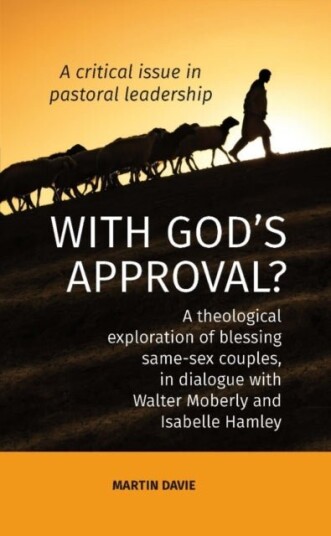 WITH GOD'S APPROVAL? A theological exploration of blessing same sex couples in conversation with Walter Moberley and Isabelle Hamley