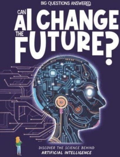 Can AI Change the Future? Discover the science behind artificial intelligence Can AI Change the Future? Discover the science behind artificial intelligence