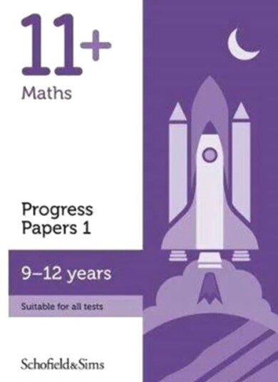11+ Maths Progress Papers Book 1: Ks2, Ages 9-12 Av Patrick Schofield & Sims, Berry, Brant