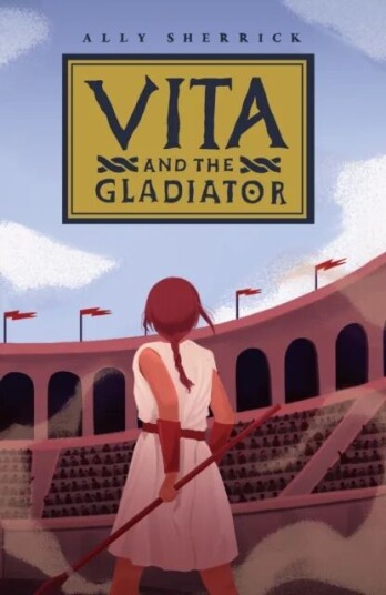 Vita & The Gladiator Av Ally Sherrick Vita & The Gladiator Av Ally Sherrick