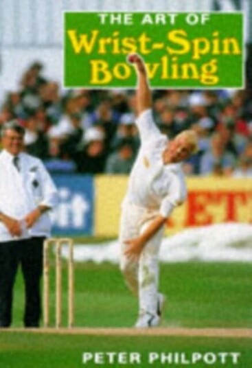 The Art Of Wrist Spin Bowling Av Peter Philpott