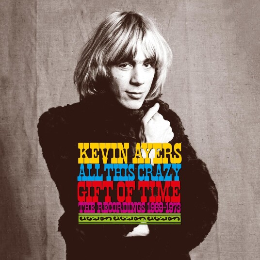 Kevin Ayers All This Crazy Gift Of Time The Recordings 19691973 CD