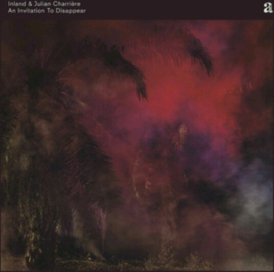 Inland & Julian Charrière An Invitation To Disappear CD